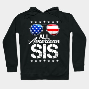 4th of July Shirt ALL AMERICAN SIS USA Flag Patriotic Family Hoodie